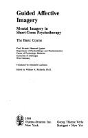 Cover of: Guided Affective Imagery: Mental Imagery in Short-Term Psychotherapy : The Basic Course