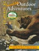 Cover of: The World of Incredible Outdoor Adventures (Field & Stream)