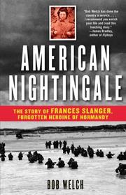 Cover of: American Nightingale: The Story of Frances Slanger, Forgotten Heroine of Normandy