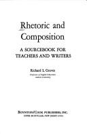 Cover of: Rhetoric and composition: a sourcebook for teachers and writers