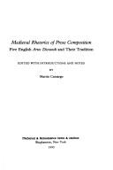 Cover of: Medieval rhetorics of prose composition: five English artes dictandi and their tradition