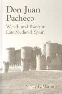 Cover of: Don Juan Pacheco: Wealth and Power in Late Medieval Spain (Medieval and Renaissance Texts and Studies)