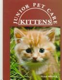 Cover of: Kittens/J-003 (Junior Pet Care)
