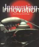 Cover of: Innovation: Award-Winning Industrial Design