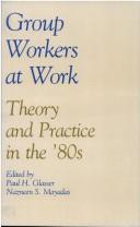 Cover of: Group workers at work: theory and practice in the '80s