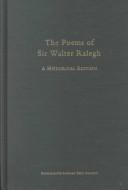 Cover of: The poems of Sir Walter Ralegh: a historical edition