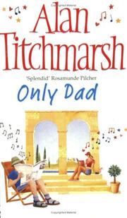 Cover of: Only Dad by Alan Titchmarsh, Alan Titchmarsh