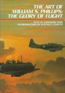 Cover of: The Art of William S. Phillips: The Glory of Flight