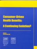 Cover of: Consumer-driven health benefits: a continuing evolution?