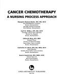 Cover of: Cancer chemotherapy: a nursing process approach