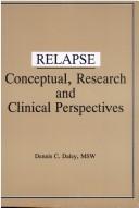 Cover of: Relapse: conceptual, research, and clinical perspectives