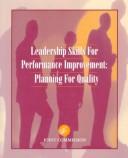 Cover of: Leadership skills for performance improvement: planning for quality.