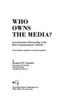 Who owns the media? by Benjamin M. Compaine