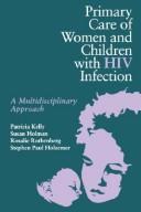 Cover of: Primary care of women and children with HIV infection: a multidisciplinary approach