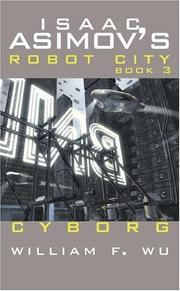 Cover of: Cyborg - Isaac Asimov's Robot City Book 3 by William F. Wu