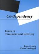 Cover of: Co-dependency: issues in treatment and recovery