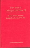 Cover of: New ways of looking at old texts. by edited by W. Speed Hill.