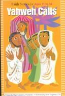 Cover of: Yahweh Calls: Faith Stories for Ages 11 to 14 (God Is Calling Series)
