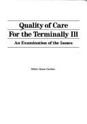 Cover of: Quality of care for the terminally ill: an examination of the issues