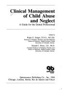 Cover of: Clinical management of child abuse and neglect by edited by Roger G. Sanger, Donald C. Bross.