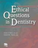 Ethical Questions In Dentistry by Robert M. Veatch