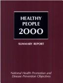 Cover of: Healthy People 2000: National Health Promotion and Disease Prevention Objectives Summary Report