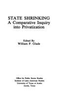 Cover of: State shrinking: a comparative inquiry into privatization