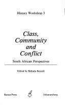 Cover of: Class, Community and Conflict by Belinda Bozzoli