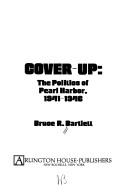 Cover of: Cover-up: the politics of Pearl Harbor, 1941-1946