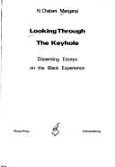 Cover of: Looking Through the Keyhole: Dissenting Essays on the Black Experience
