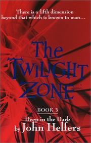 Cover of: The Twilight Zone: Book 3: Deep In The Dark (Twilight Zone)