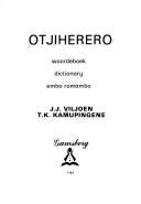 Cover of: Herero/English/Afrikaans Dictionary by J.J. Viljoen, T.K. Kamupingene