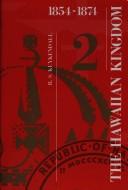 Cover of: Hawaiian Kingdom 1854-1874, Twenty Critical Years by Ralph S. Kuykendall