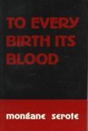 Cover of: To every birth its blood