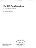 Cover of: The U.S. Naval Academy, an illustrated history | Jack Sweetman