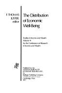 The distribution of economic well-being by Conference on the Distribution of Economic Well-Being University of Michigan 1974.