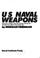 Cover of: U.S. Naval Weapons