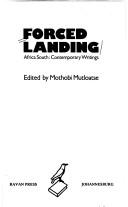 Cover of: Forced Landing (Staffrider) by Mothobi Mutloatse