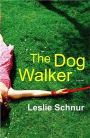 Cover of: The dog walker by Leslie Schnur