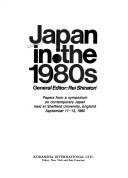 Cover of: Japan in the 1980s by general editor, Rei Shiratori.