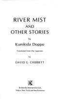 Cover of: River Mist & Other Stories by Kunikida, Kunikida, Doppo