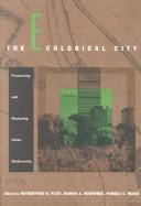 Cover of: The Ecological city: preserving and restoring urban biodiversity