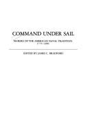 Cover of: Command Under Sail: Makers of the American Naval Tradition 1775-1850