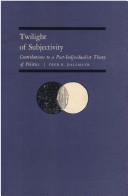 Cover of: Twilight of Subjectivity: Contributions to a Post-Individualist Theory Politics