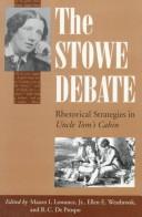 Cover of: The Stowe debate by edited by Mason I. Lowance, Jr., Ellen E. Westbrook, R.C. De Prospo.