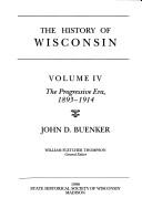Cover of: History Of Wisc 4/Progressive Era: Volume IV: The Progressive Era, 1893-1914 (History of Wisconsin)