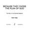 Cover of: Because They Chose the Plan of God