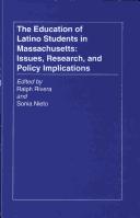 Cover of: The Education of Latino students in Massachusetts by edited by Ralph Rivera and Sonia Nieto.