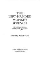 Cover of: The left-handed monkey wrench by Richard McKenna, Robert Shenk, Richard McKenna