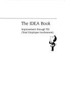 Cover of: The Idea book by edited by Japan Human Relations Association ; foreword by Norman Bodek ; introduction by Kenjiro Yamada.